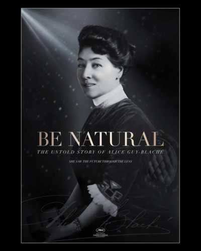 Be natural : l'histoire inédite d'Alice Guy-Blaché - Cine-Woman Be natural : l'histoire inédite d'Alice Guy-Blaché - Cine-Woman